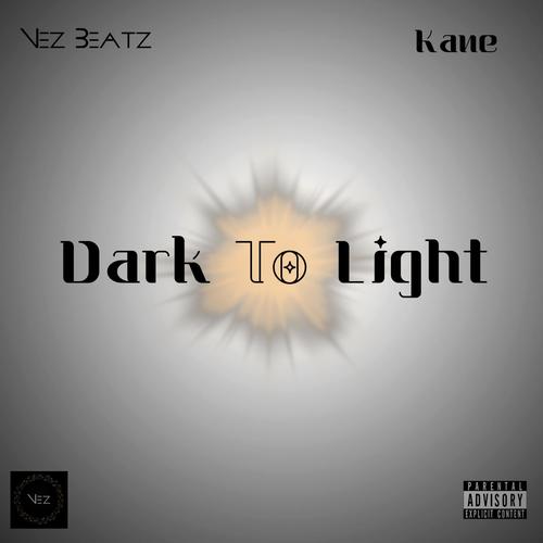 Dark To Light (feat. Kane) [Explicit]