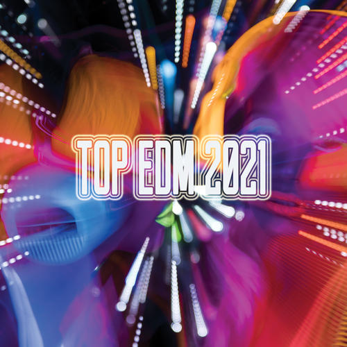 Top EDM 2021 (Explicit)