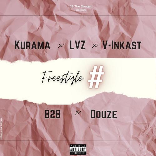 FREESTYLE # (feat. Kurama, LVZ, B2B & Douze) [Explicit]