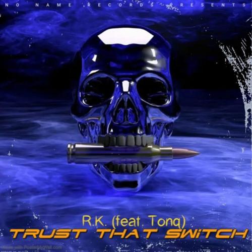 Trust That Switch (feat. Tonq) [Explicit]