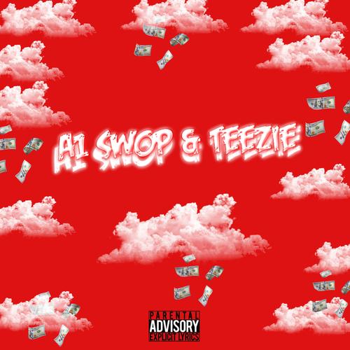 A1 Swop & Teezie (Explicit)