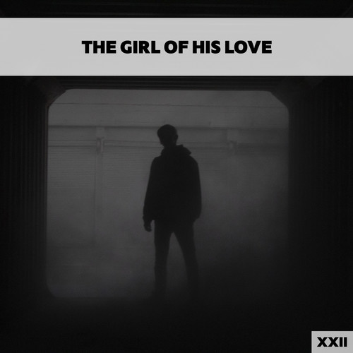 The Girl Of His Love XXII