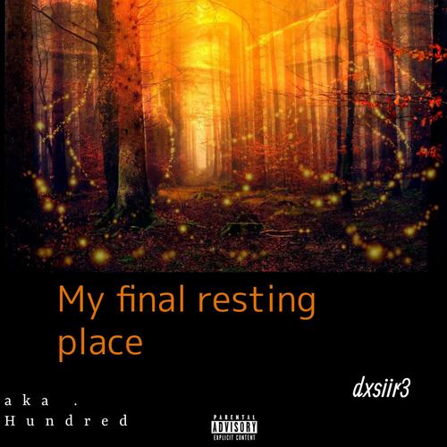 My final resting place (Explicit)