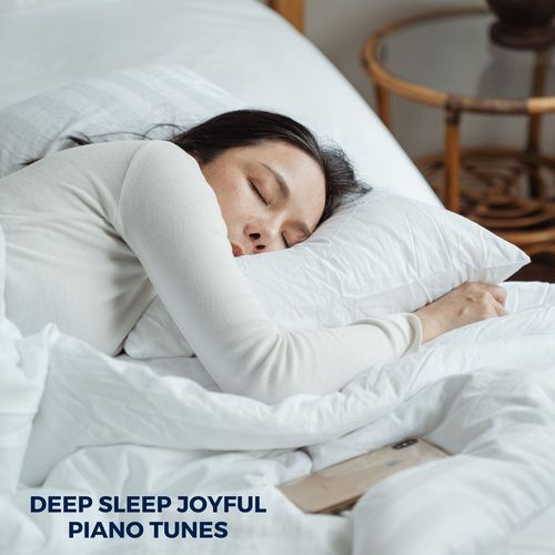 Deep Sleep Joyful Piano Tunes