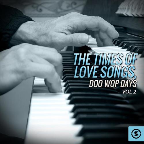 The Times of Love Songs, Doo Wop Days, Vol. 2