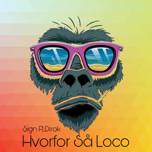 Hvorfor Så Loco (Explicit)