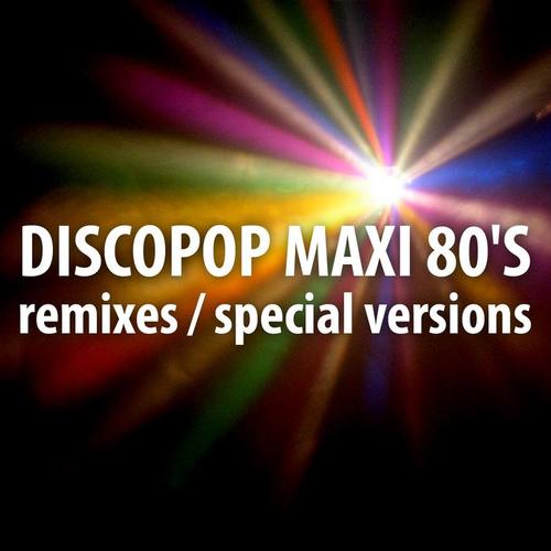 Discopop Maxi 80's (Remixes / Special Versions)