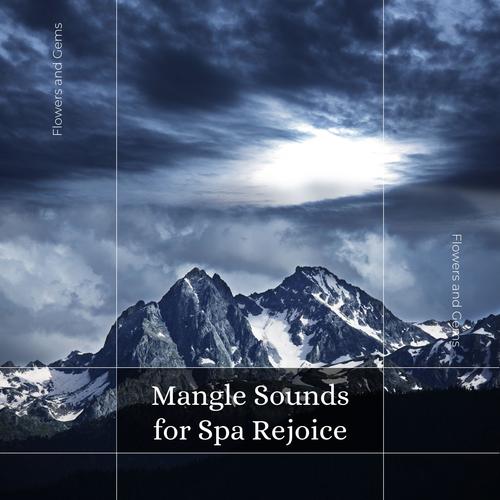 Mangle Sounds For Spa Rejoice
