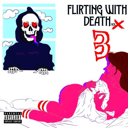 Flirting With Death, Vol. 3 (Explicit)