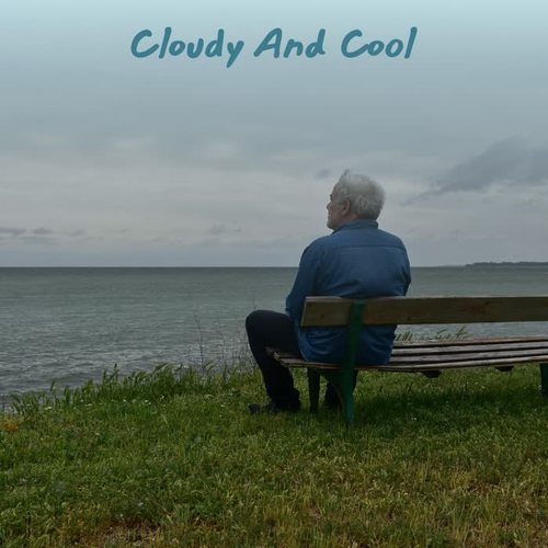 Cloudy and Cool