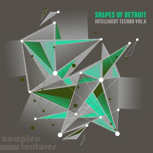 Shapes of Detroit - Intelligent Techno, Vol. 6