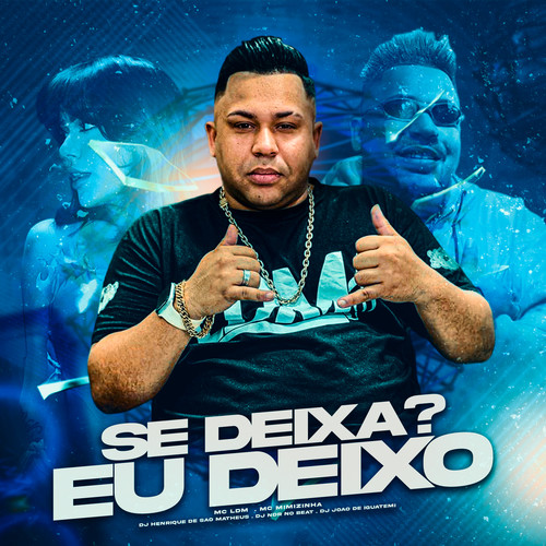 Se Deixa Eu Deixo (Explicit)