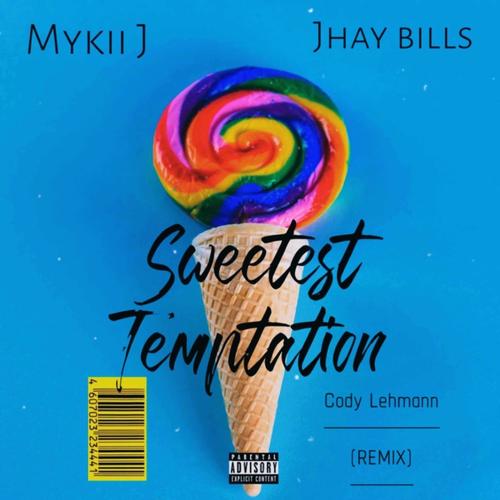 Sweetest Temptation (feat. Jhay Bills) [Cody Lehmann Remix] [Explicit]