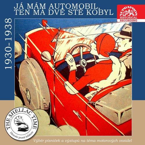 Historie psaná šelakem  -  Já mám automobil, ten má dvě stě kobyl