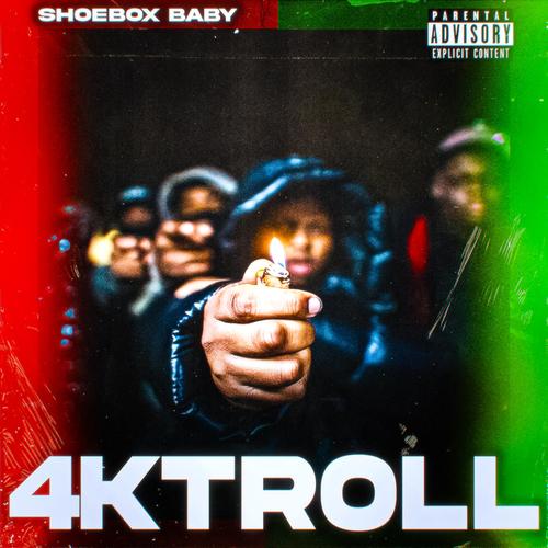 4KTroll (feat. Shoebox Baby) [Explicit]