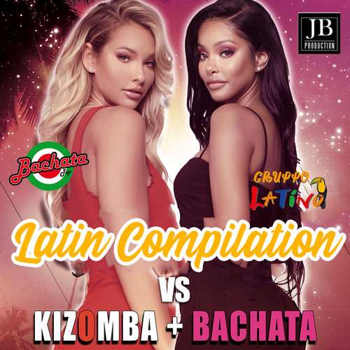 Latin Compilation Kizomba VS Bachata (Explicit)