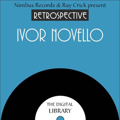 A Retrospective Ivor Novello