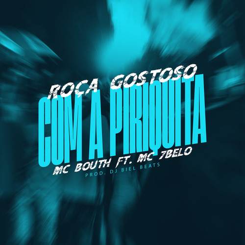 Roça Gostoso Com a Piriquita (Explicit)