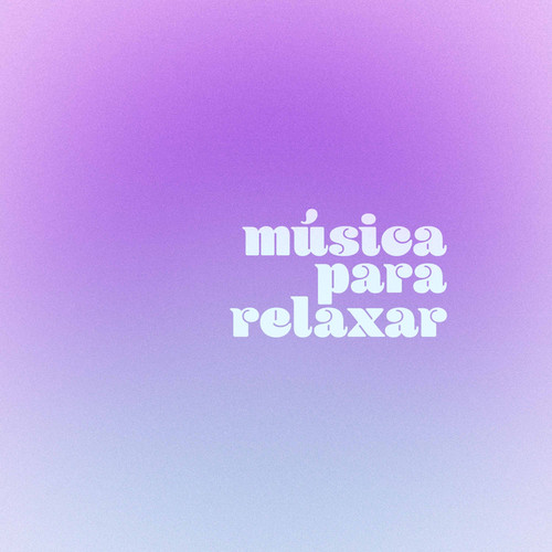 Musica para relaxar (Explicit)
