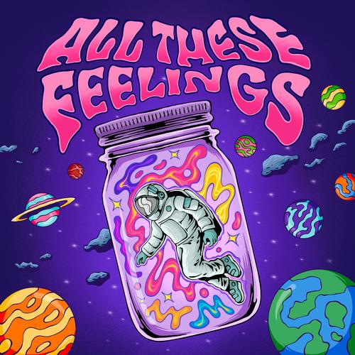 all these feelings (Explicit)