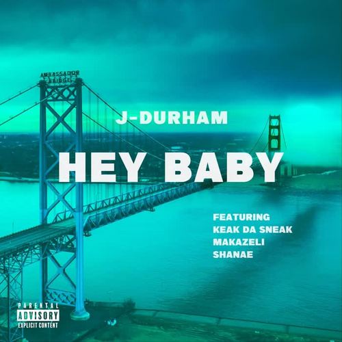 Hey Baby (feat. Keak da Sneak, Makazelli & Shanae) [Explicit]