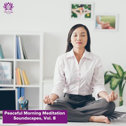 Peaceful Morning Meditation Soundscapes, Vol. 8