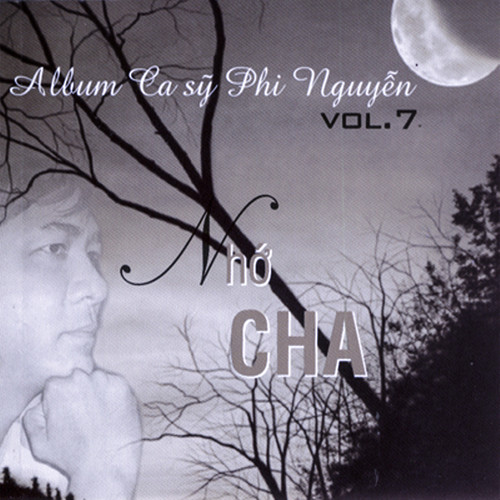 Phi Nguyễn Vol. 07 - Nhớ Cha