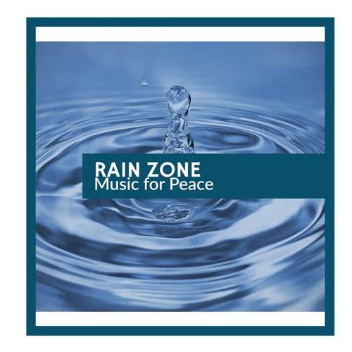 Rain Zone - Music for Peace