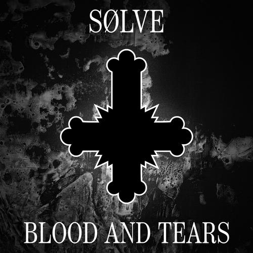 BLOOD AND TEARS