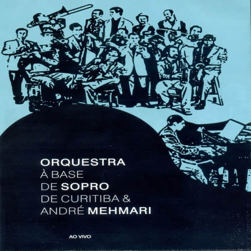 Orquestra A Base De Sopro De Curitiba e André Mehmari