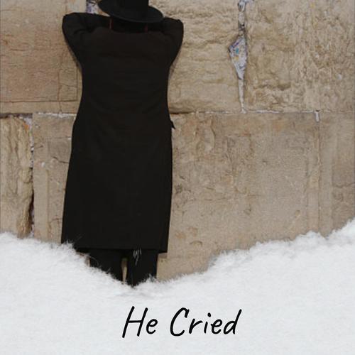 He Cried