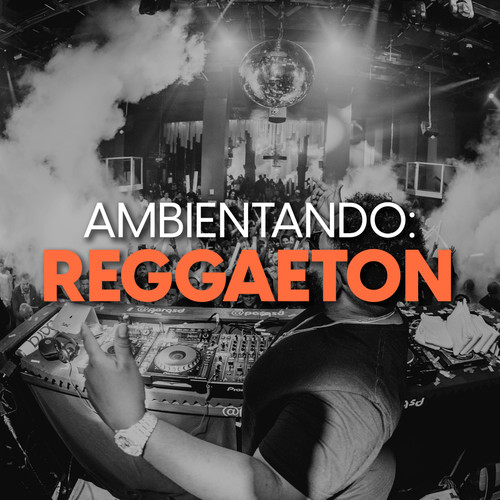 Ambientando: Reggaeton (Explicit)