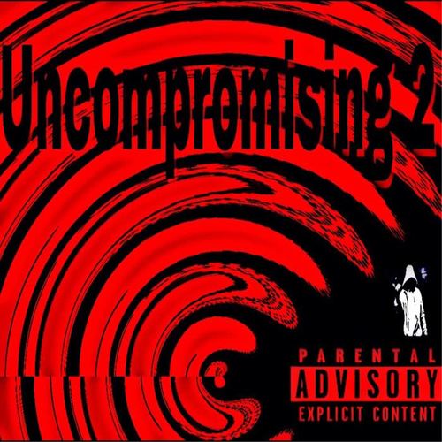 Uncompromising 2 (Explicit)