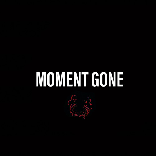 Moment Gone