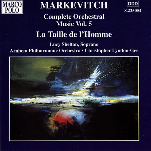 MARKEVITCH: Orchestral Music, Vol. 5 - La Taille de l'Homme