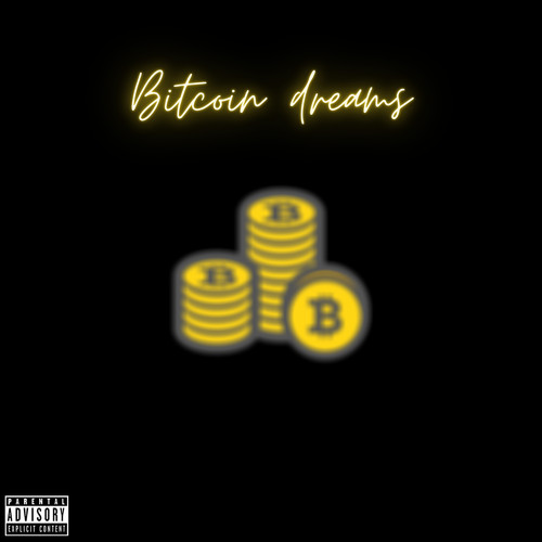 Bitcoin Dreams (Explicit)