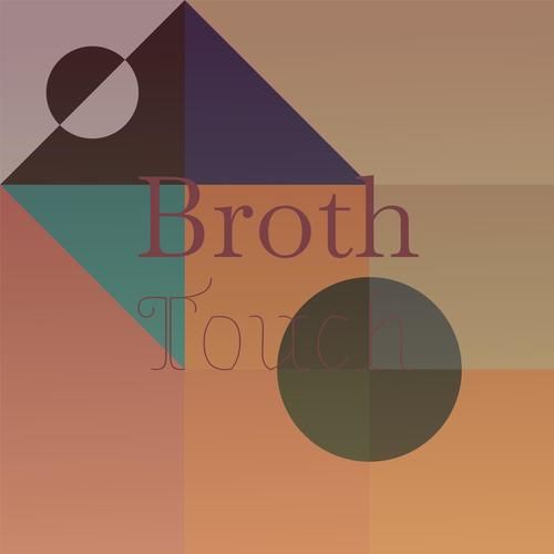 Broth Touch