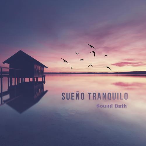 Sueño tranquilo (Sound Bath)