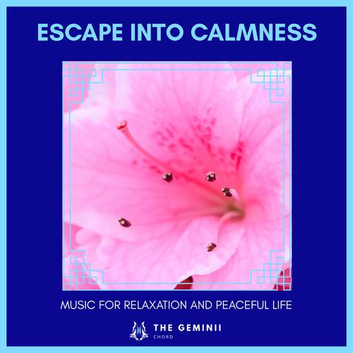 Escape Into Calmness - Music For Relaxation And Peaceful Life