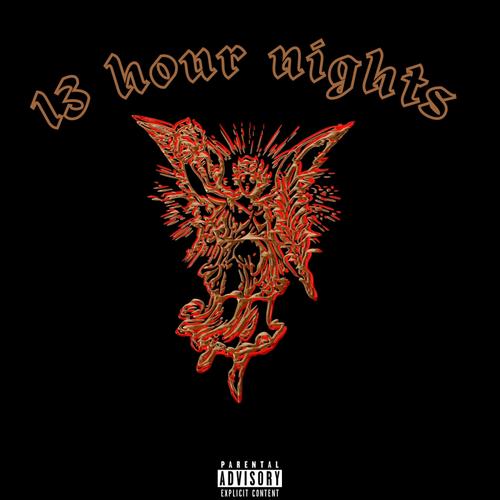 13 Hour Nights (Explicit)