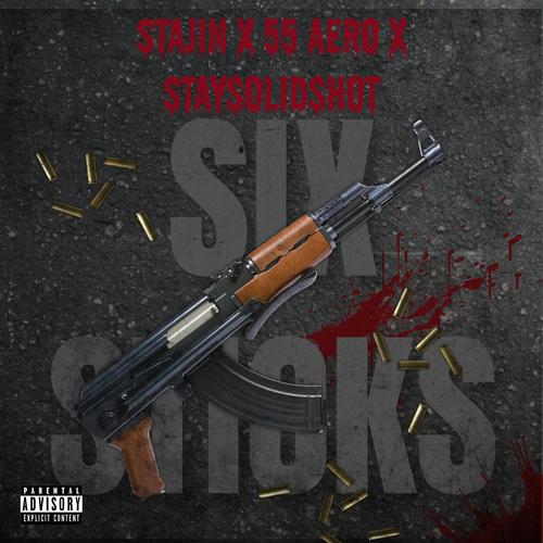 Six Sticks (feat. 55 Aero & StaySolidShot) [Explicit]