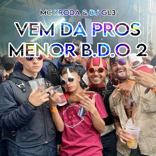 VEM DA PROS MENOR BDO ( versão original ) [Explicit]