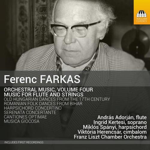 FARKAS, F.: Orchestral Music, Vol. 4 (Adorján, Kertesi, Spányi, Herencsar, Franz Liszt Chamber Orchestra, Rolla)