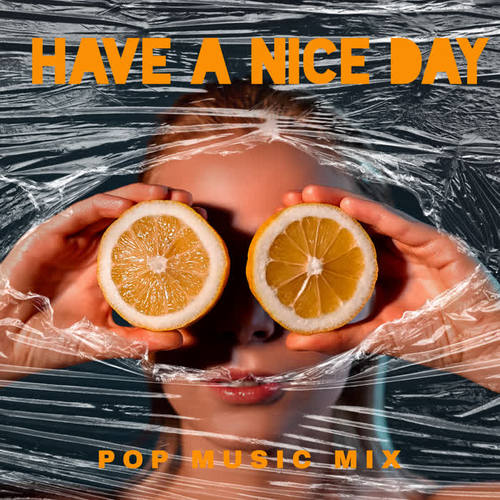 Have a Nice Day: Pop Music Mix