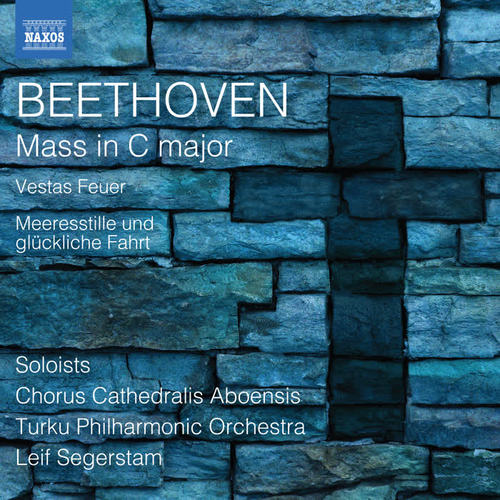 BEETHOVEN, L. van: Mass in C Major / Vestas Feuer / Meeresstille und Glückliche Fahrt (Chorus Cathedralis Aboensis, Turku Philharmonic, Segerstam)