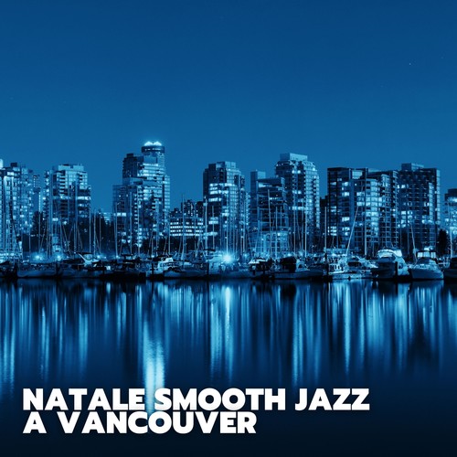 Natale smooth jazz a vancouver