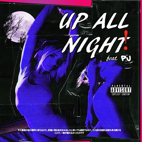 Up All Night (feat. PJ) [Explicit]