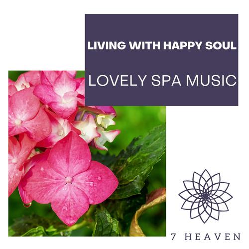 Living With Happy Soul - Lovely Spa Music