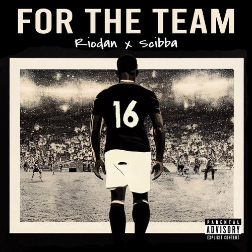 For The Team (feat. Scibba) [Explicit]