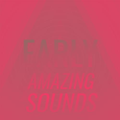 Early Amazing Sounds